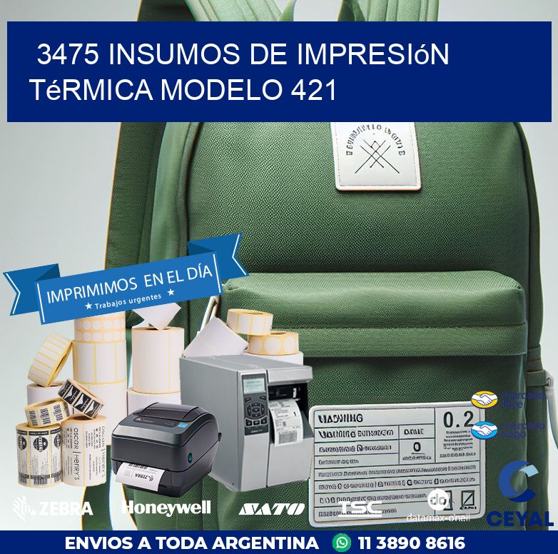 3475 insumos de impresión térmica modelo 421