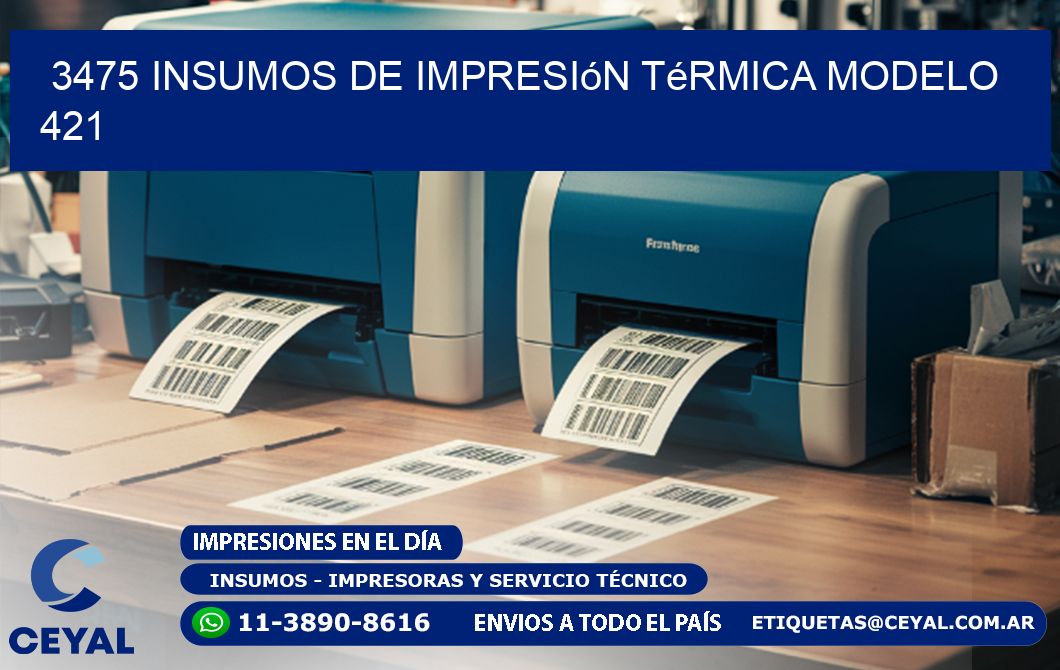 3475 insumos de impresión térmica modelo 421
