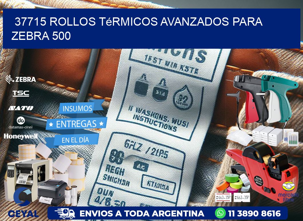 37715 rollos térmicos avanzados para zebra 500