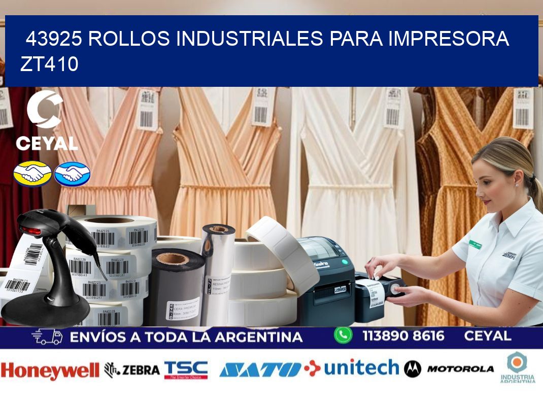 43925 rollos industriales para impresora zt410