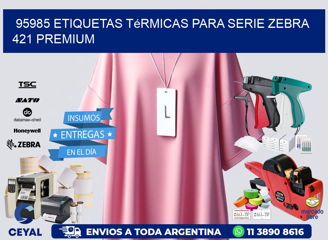 95985 etiquetas térmicas para serie zebra 421 premium