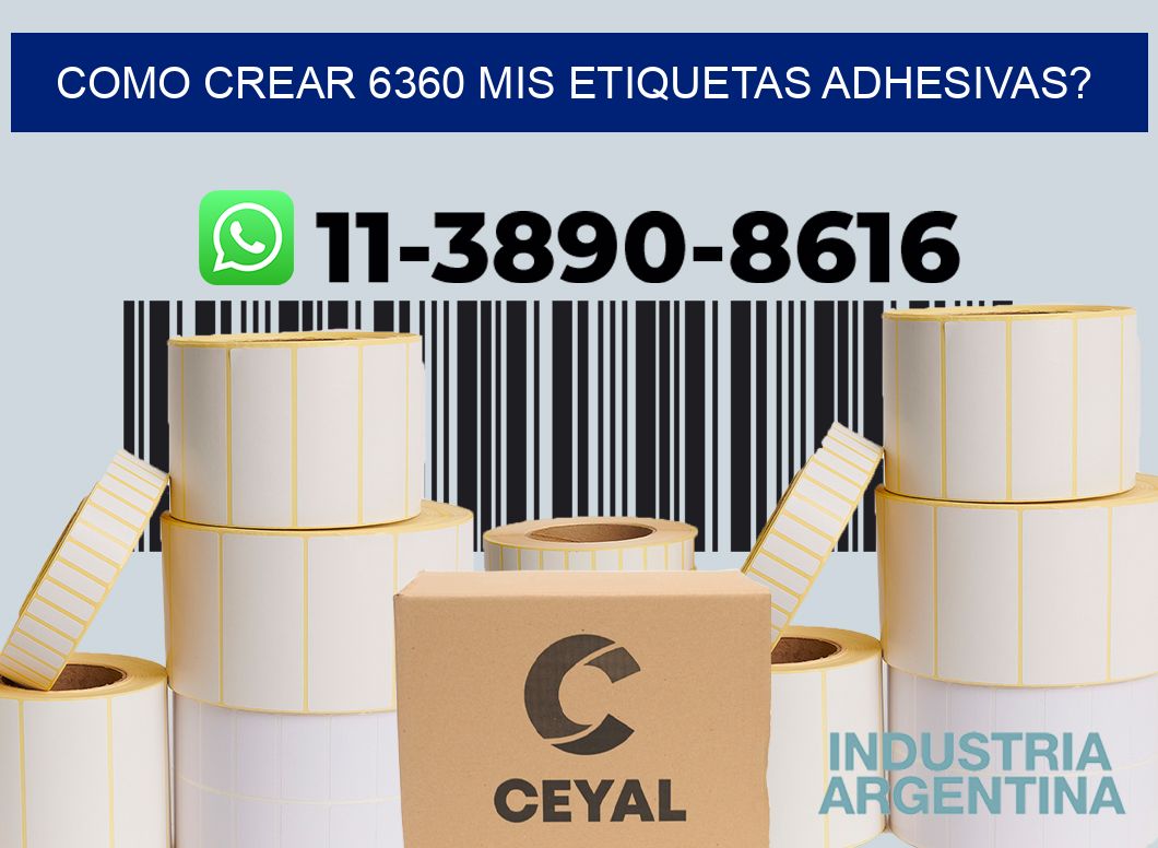 como crear 6360 mis etiquetas adhesivas?