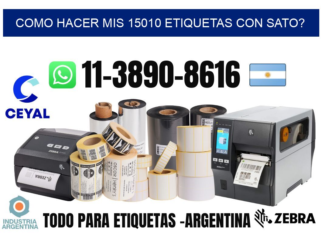 como hacer mis 15010 etiquetas con sato?