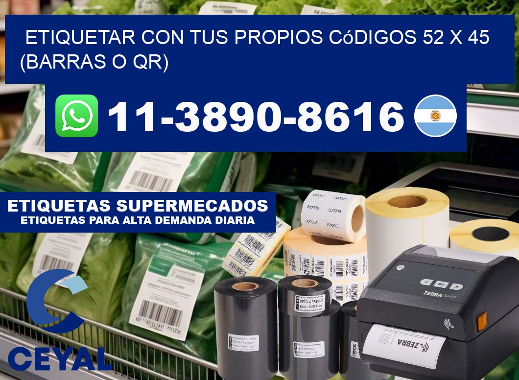 Etiquetar con tus propios códigos 52 x 45 (barras o QR)