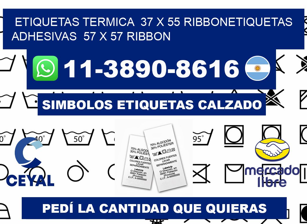 Etiquetas termica  37 x 55 ribbonEtiquetas adhesivas  57 x 57 ribbon