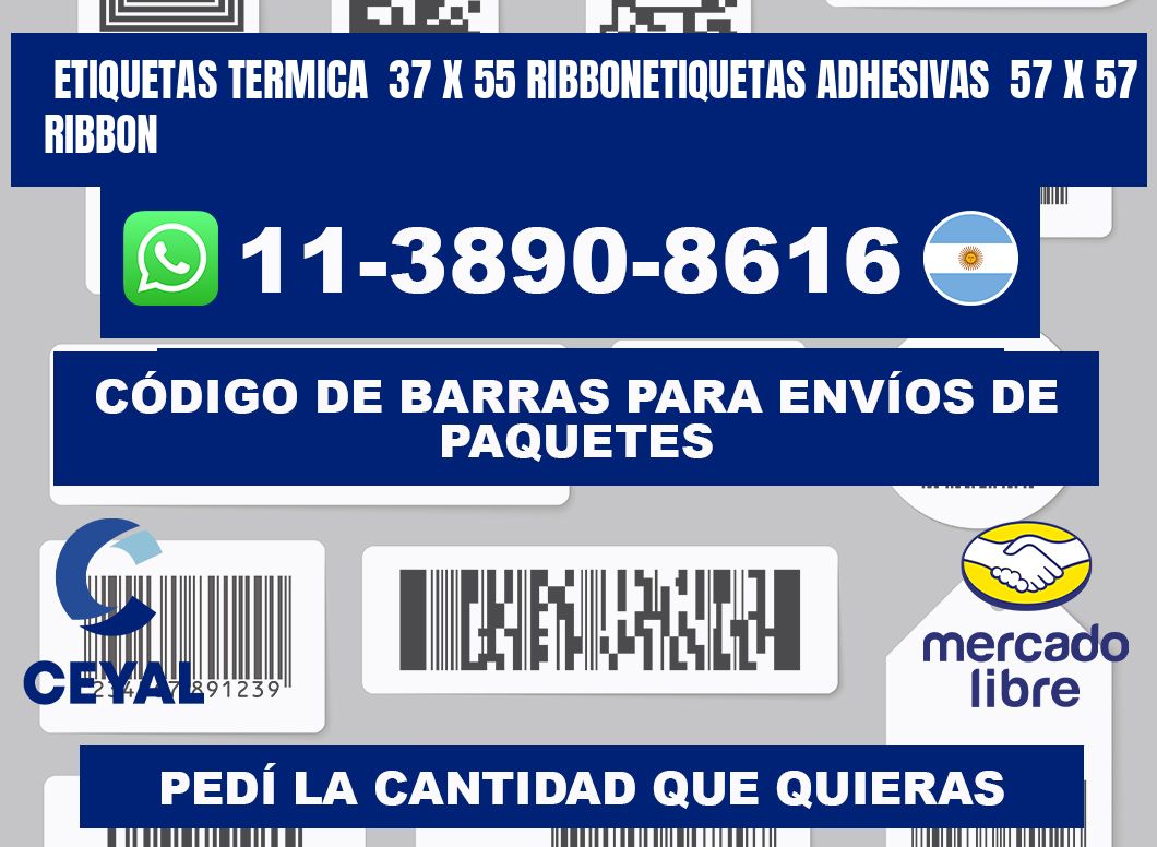 Etiquetas termica  37 x 55 ribbonEtiquetas adhesivas  57 x 57 ribbon