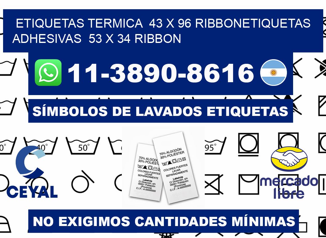 Etiquetas termica 43 x 96 ribbonEtiquetas adhesivas 53 x 34 ribbon
