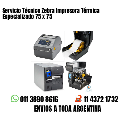 Servicio Técnico Zebra Impresora Térmica Especializado 75 x 75