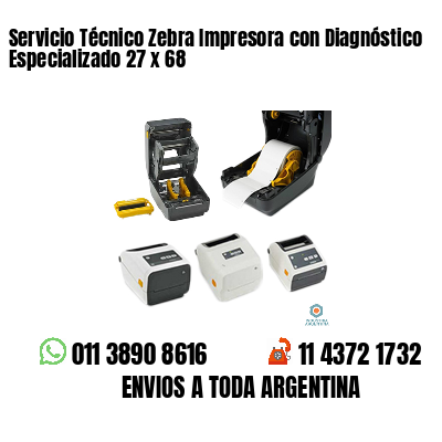 Servicio Técnico Zebra Impresora con Diagnóstico Especializado 27 x 68