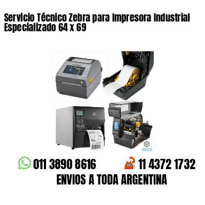 Servicio Técnico Zebra para Impresora Industrial Especializado 64 x 69