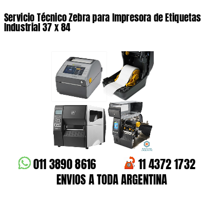 Servicio Técnico Zebra para Impresora de Etiquetas Industrial 37 x 84