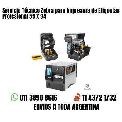Servicio Técnico Zebra para Impresora de Etiquetas Profesional 59 x 94