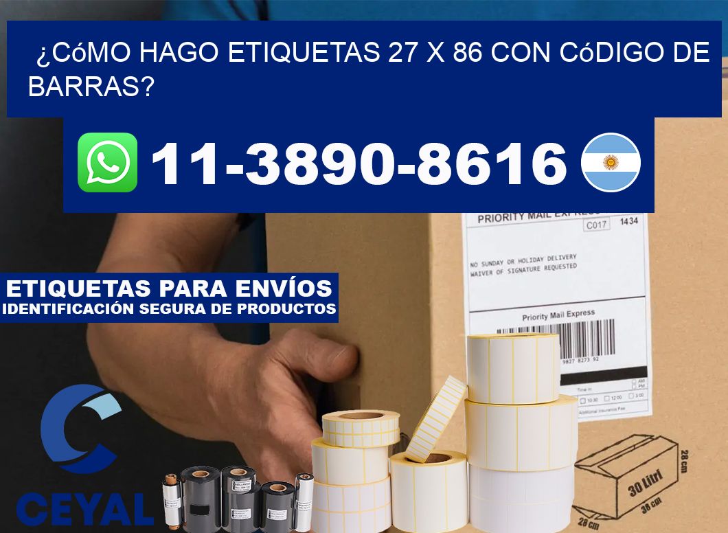 ¿Cómo hago etiquetas 27 x 86 con código de barras?