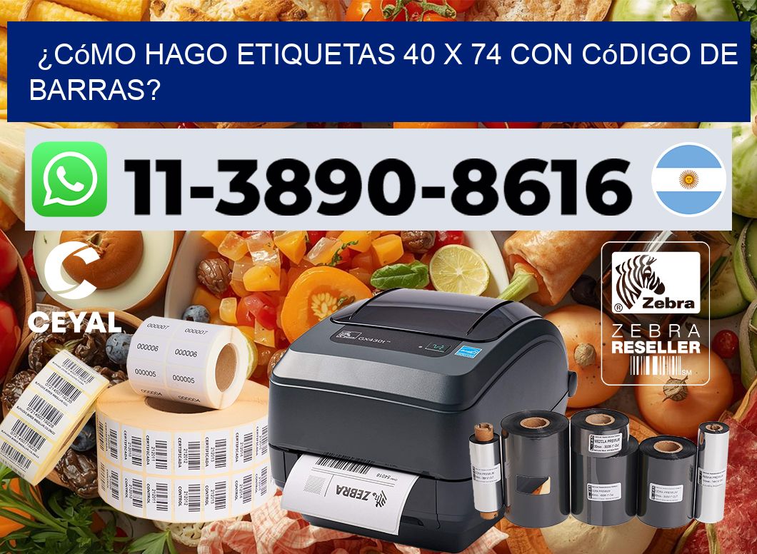 ¿Cómo hago etiquetas 40 x 74 con código de barras?