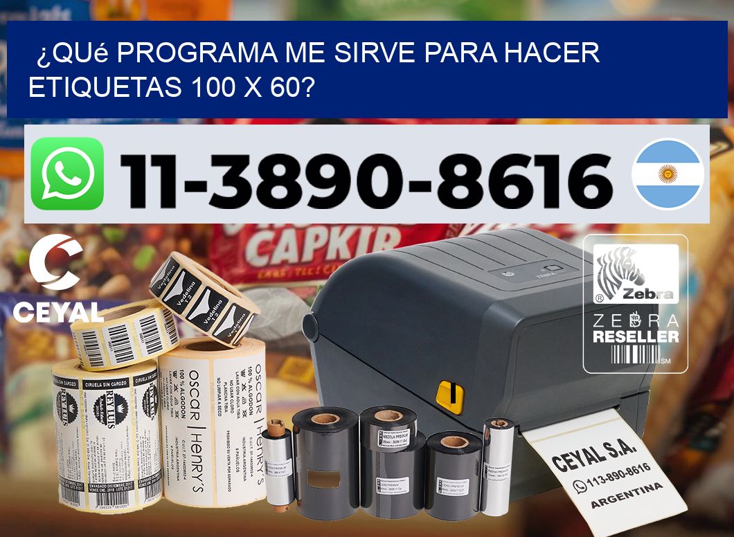 ¿Qué programa me sirve para hacer etiquetas 100 x 60?