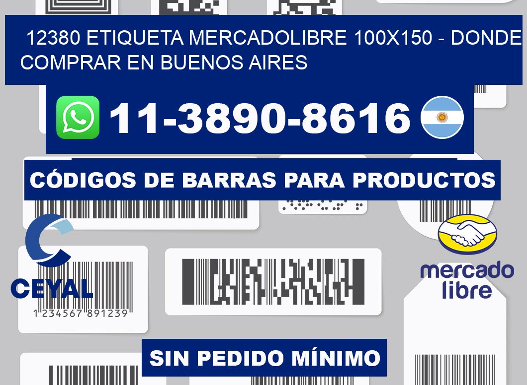 12380 etiqueta MercadoLibre 100x150 - Donde Comprar en Buenos Aires