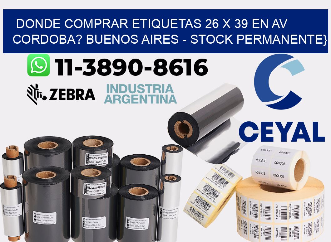 Donde Comprar etiquetas 26 x 39 en AV CORDOBA? Buenos Aires - Stock permanente}
