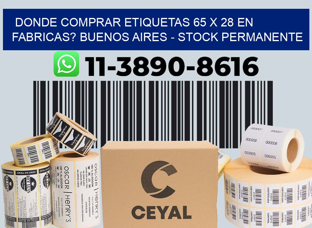Donde Comprar etiquetas 65 x 28 en FABRICAS? Buenos Aires - Stock permanente