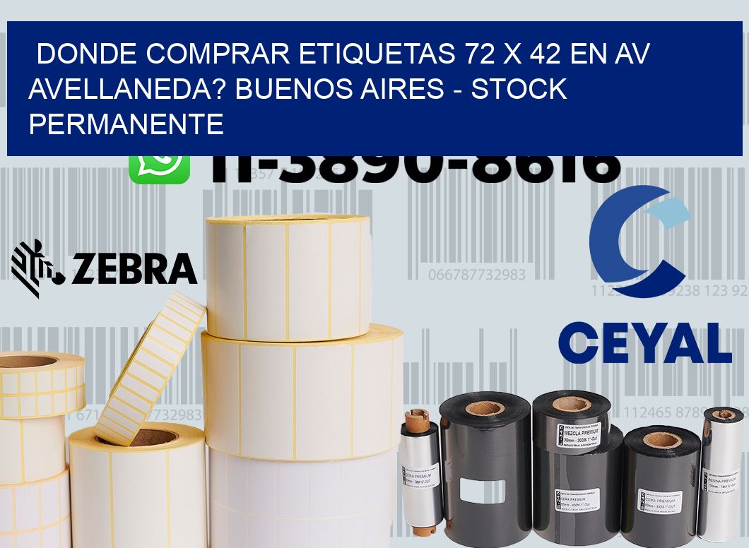 Donde Comprar etiquetas 72 x 42 en AV AVELLANEDA? Buenos Aires - Stock permanente