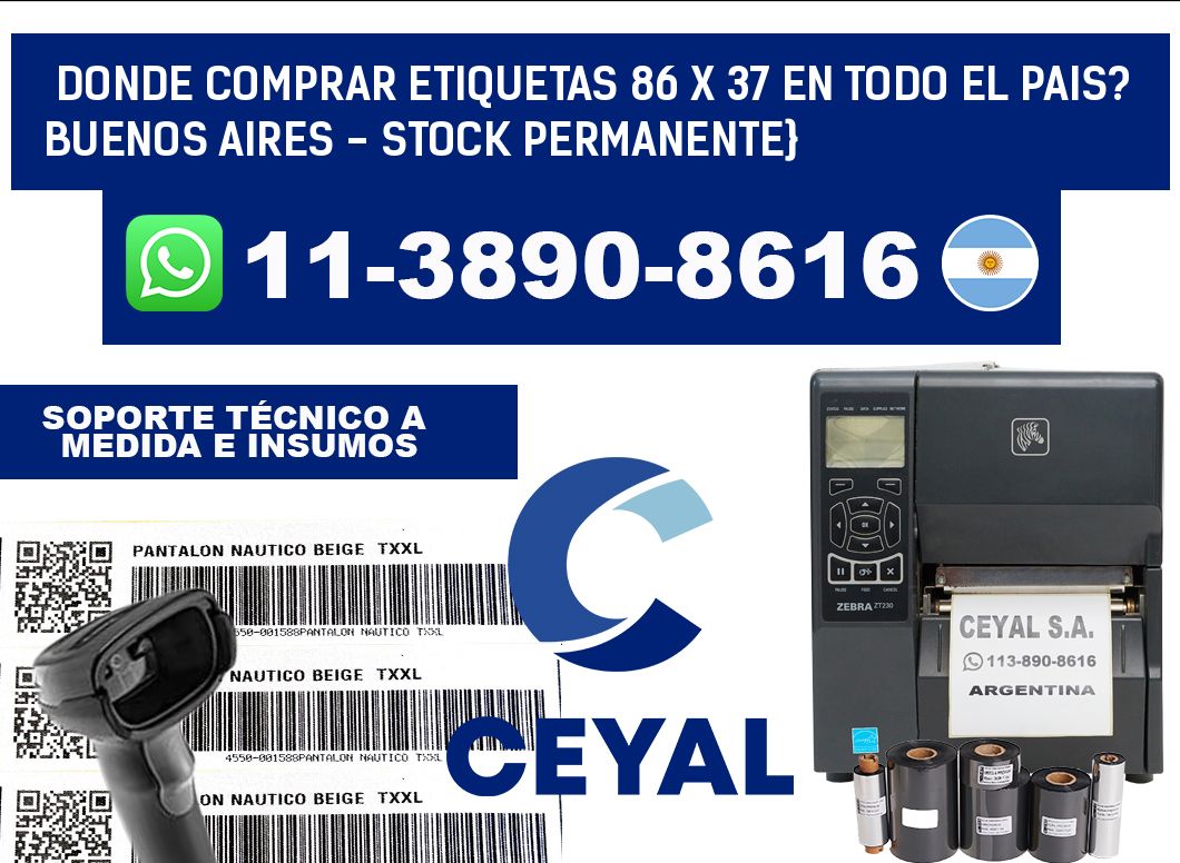 Donde Comprar etiquetas 86 x 37 en TODO EL PAIS? Buenos Aires - Stock permanente}