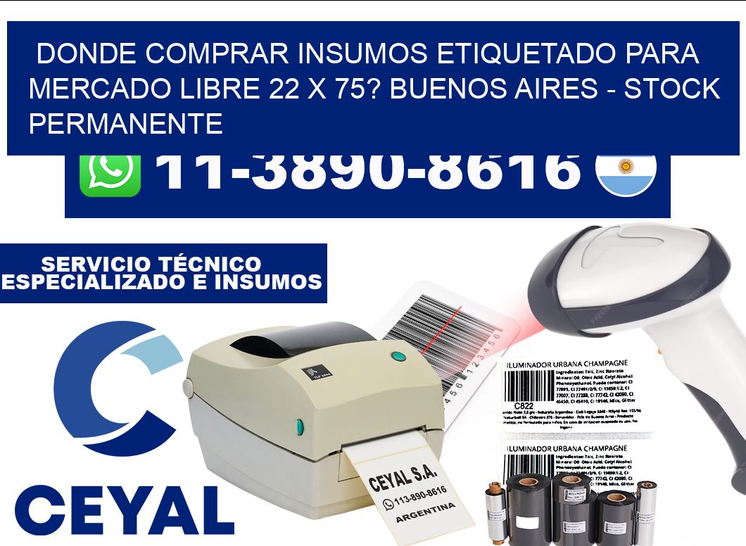 Donde Comprar insumos etiquetado para mercado libre 22 x 75? Buenos Aires - Stock permanente