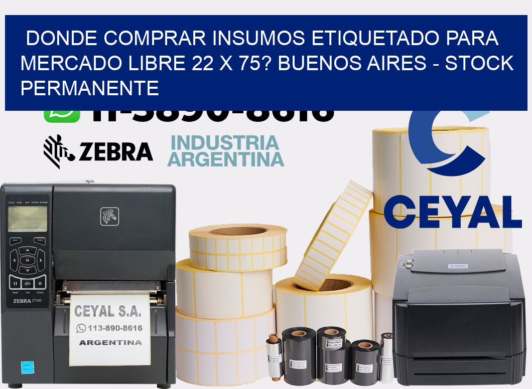 Donde Comprar insumos etiquetado para mercado libre 22 x 75? Buenos Aires - Stock permanente
