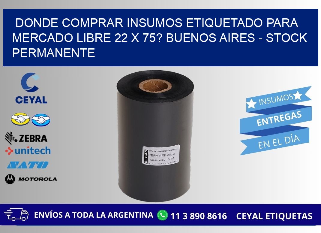 Donde Comprar insumos etiquetado para mercado libre 22 x 75? Buenos Aires - Stock permanente