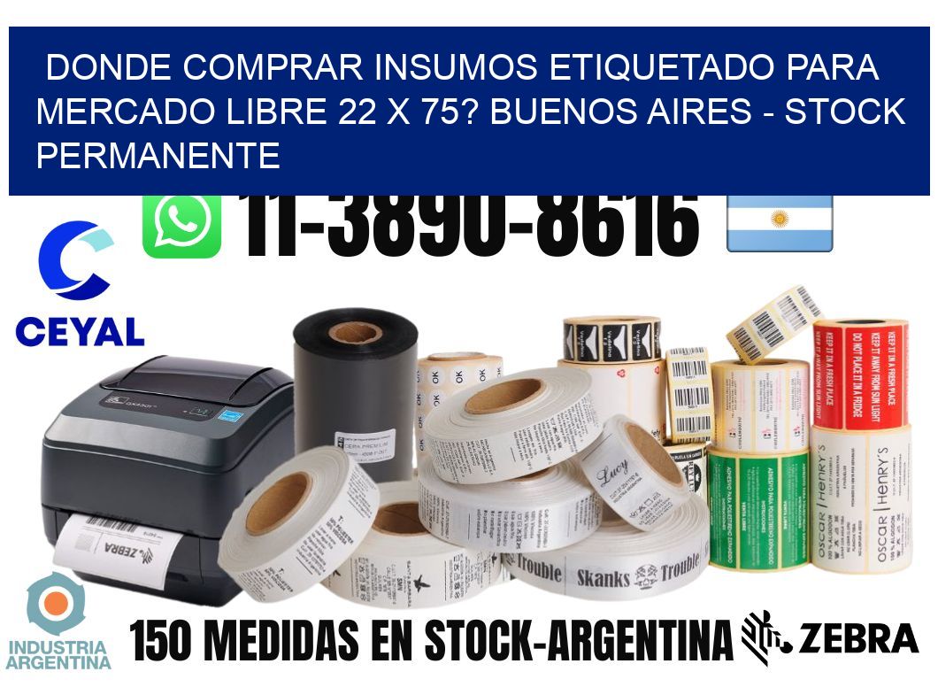 Donde Comprar insumos etiquetado para mercado libre 22 x 75? Buenos Aires - Stock permanente
