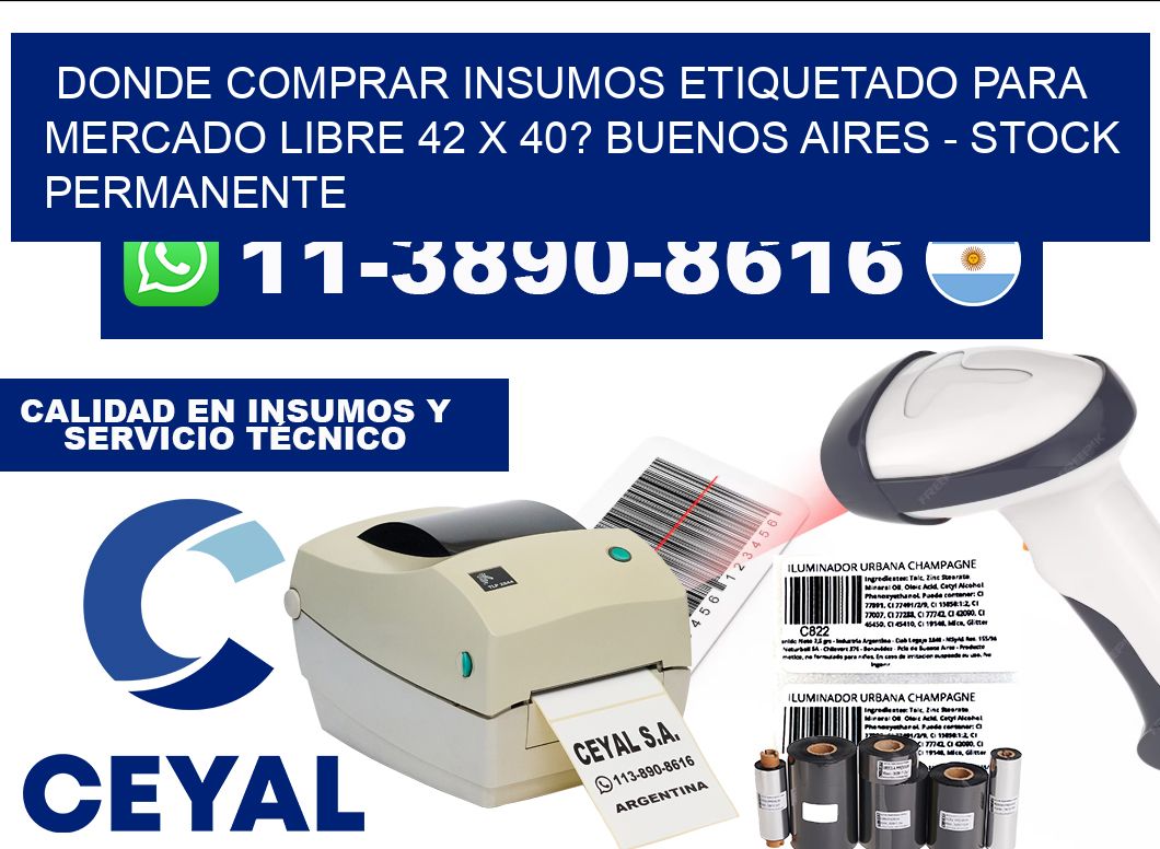 Donde Comprar insumos etiquetado para mercado libre 42 x 40? Buenos Aires - Stock permanente