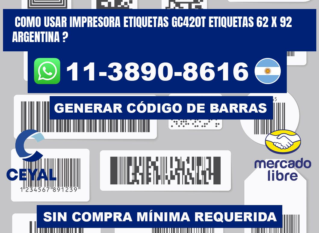 como usar impresora etiquetas gc420t etiquetas 62 x 92 argentina ?