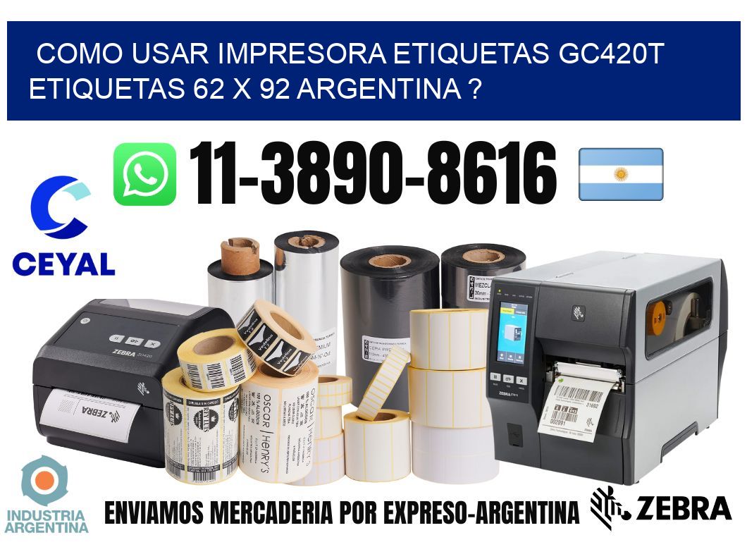 como usar impresora etiquetas gc420t etiquetas 62 x 92 argentina ?