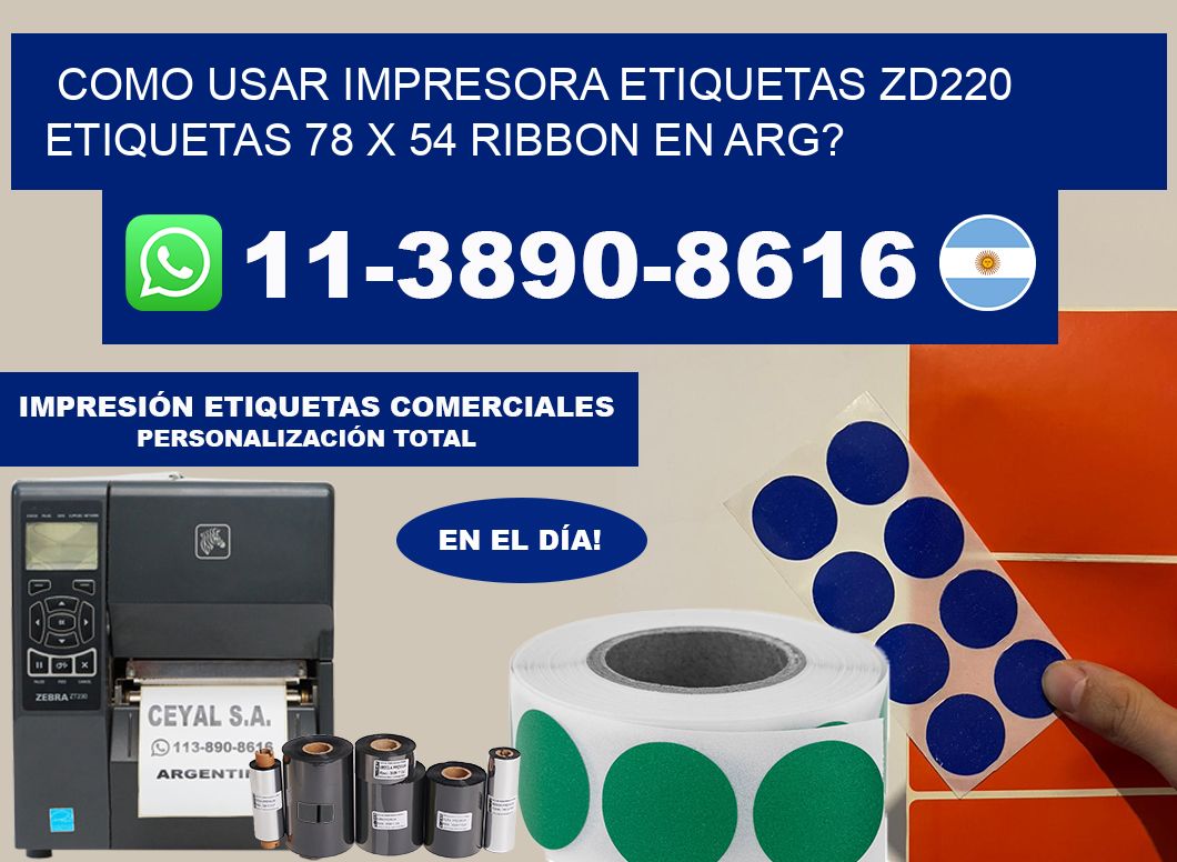 como usar impresora etiquetas zd220 etiquetas 78 x 54 ribbon en ARG?