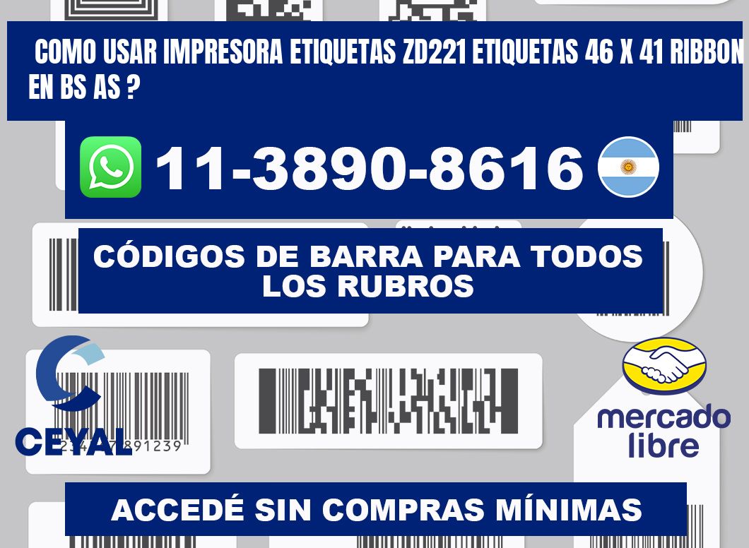 como usar impresora etiquetas zd221 etiquetas 46 x 41 ribbon en BS AS ?