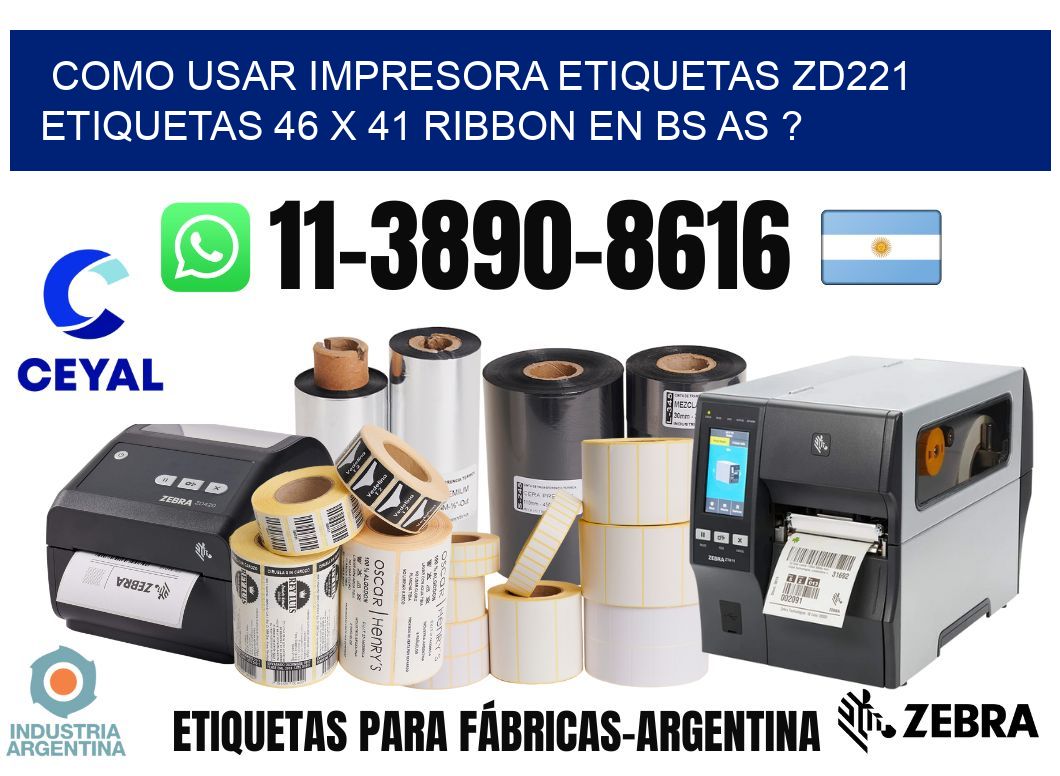 como usar impresora etiquetas zd221 etiquetas 46 x 41 ribbon en BS AS ?