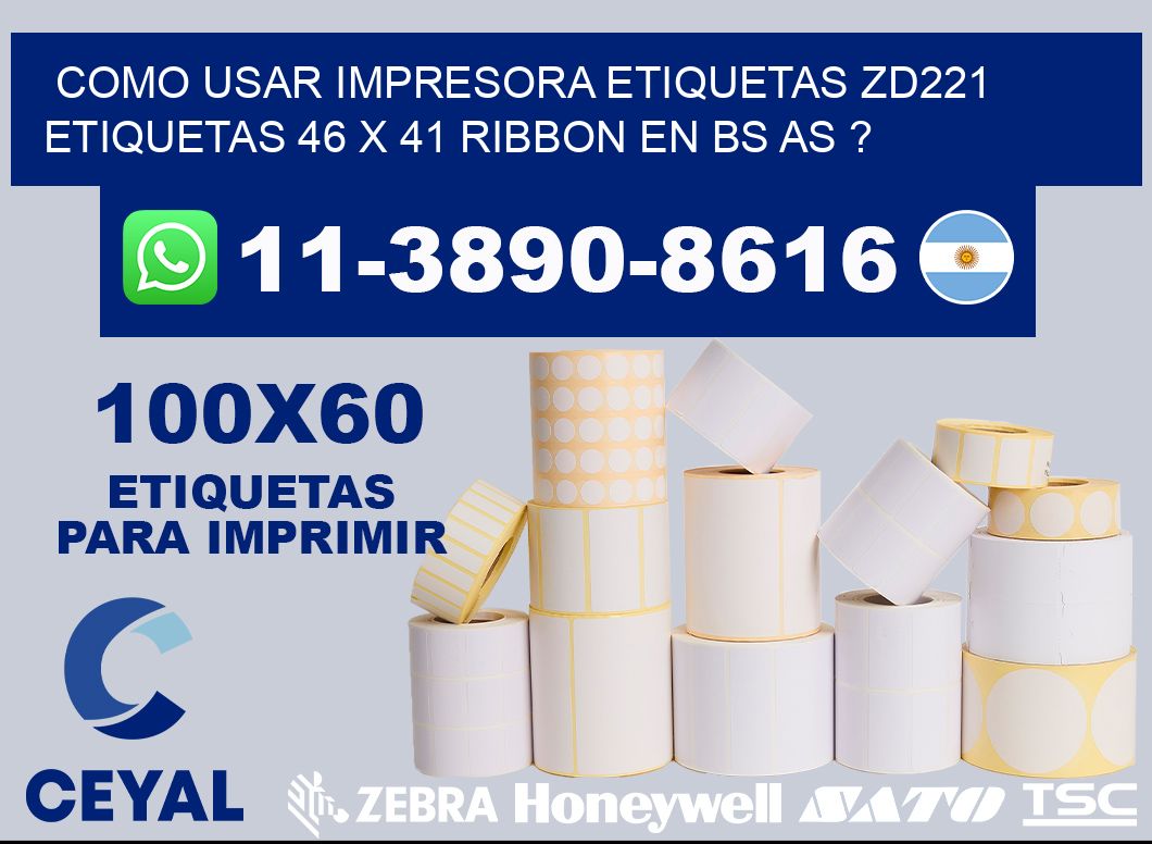 como usar impresora etiquetas zd221 etiquetas 46 x 41 ribbon en BS AS ?