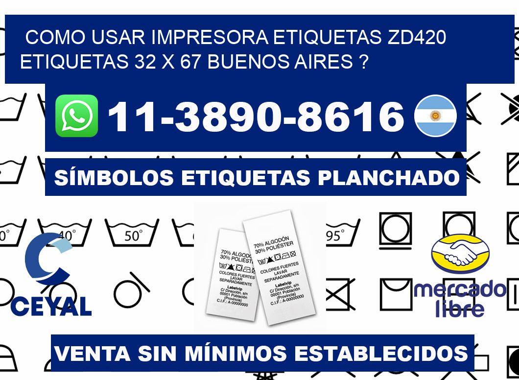 como usar impresora etiquetas zd420 etiquetas 32 x 67 Buenos Aires ?