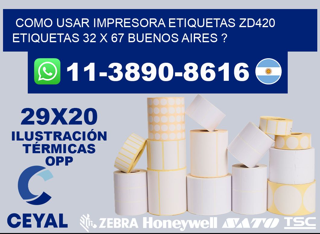 como usar impresora etiquetas zd420 etiquetas 32 x 67 Buenos Aires ?