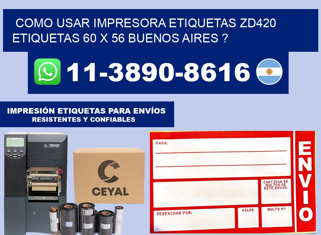 como usar impresora etiquetas zd420 etiquetas 60 x 56 Buenos Aires ?