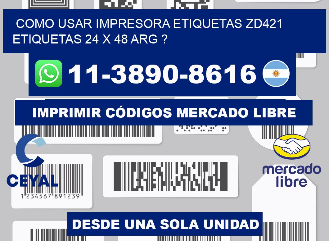 como usar impresora etiquetas zd421 etiquetas 24 x 48 ARG ?