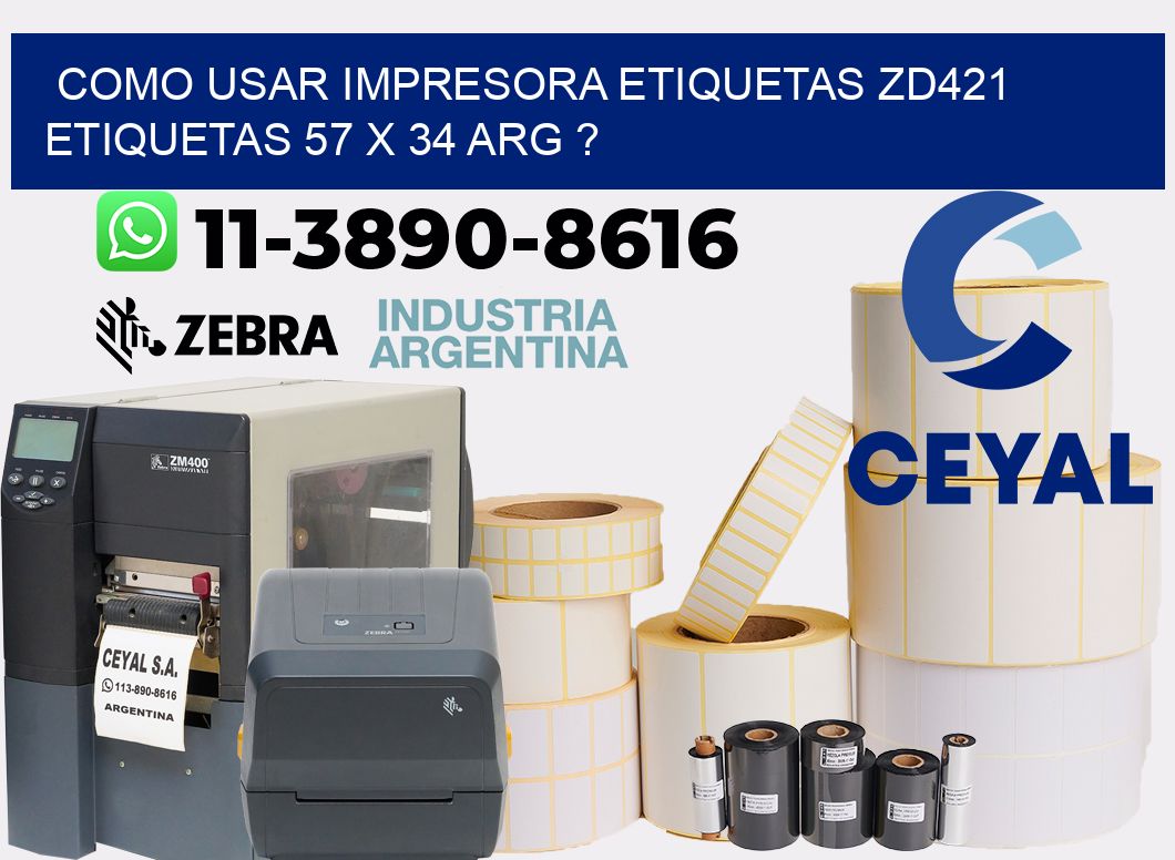 como usar impresora etiquetas zd421 etiquetas 57 x 34 ARG ?