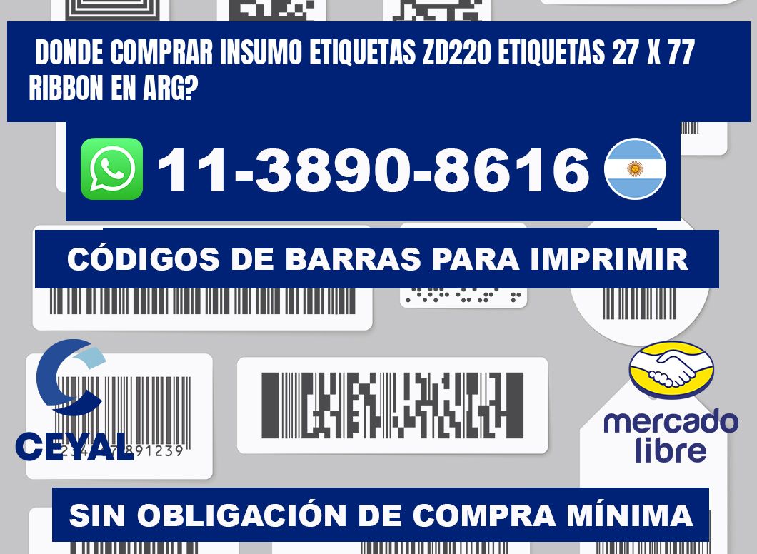 donde comprar insumo etiquetas zd220 etiquetas 27 x 77 ribbon en ARG?