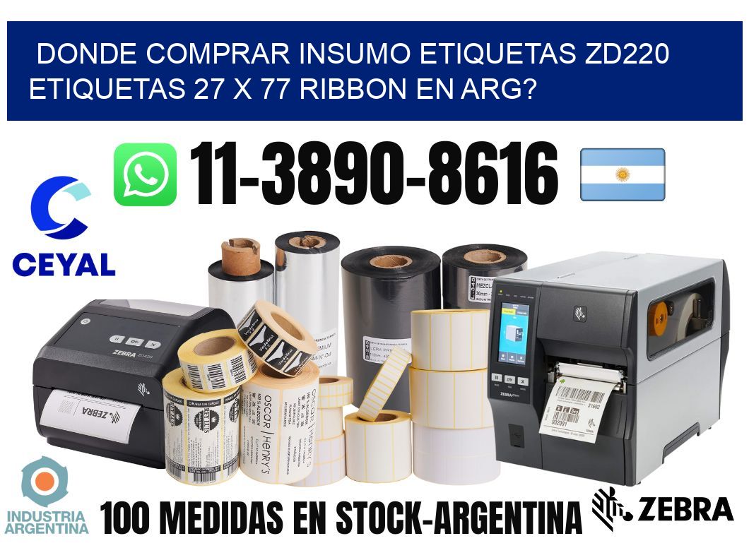donde comprar insumo etiquetas zd220 etiquetas 27 x 77 ribbon en ARG?