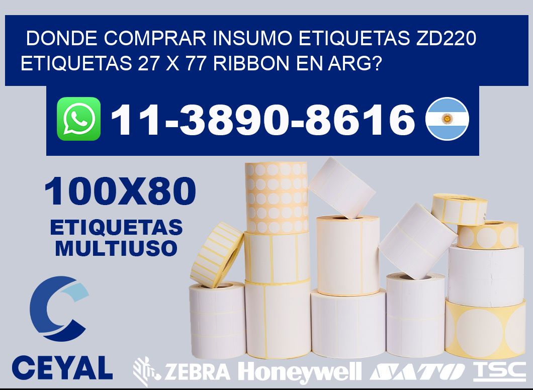 donde comprar insumo etiquetas zd220 etiquetas 27 x 77 ribbon en ARG?