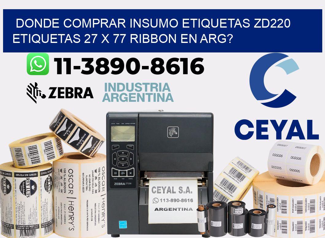 donde comprar insumo etiquetas zd220 etiquetas 27 x 77 ribbon en ARG?