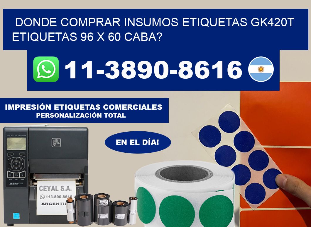 donde comprar insumos etiquetas gk420t etiquetas 96 x 60 CABA?