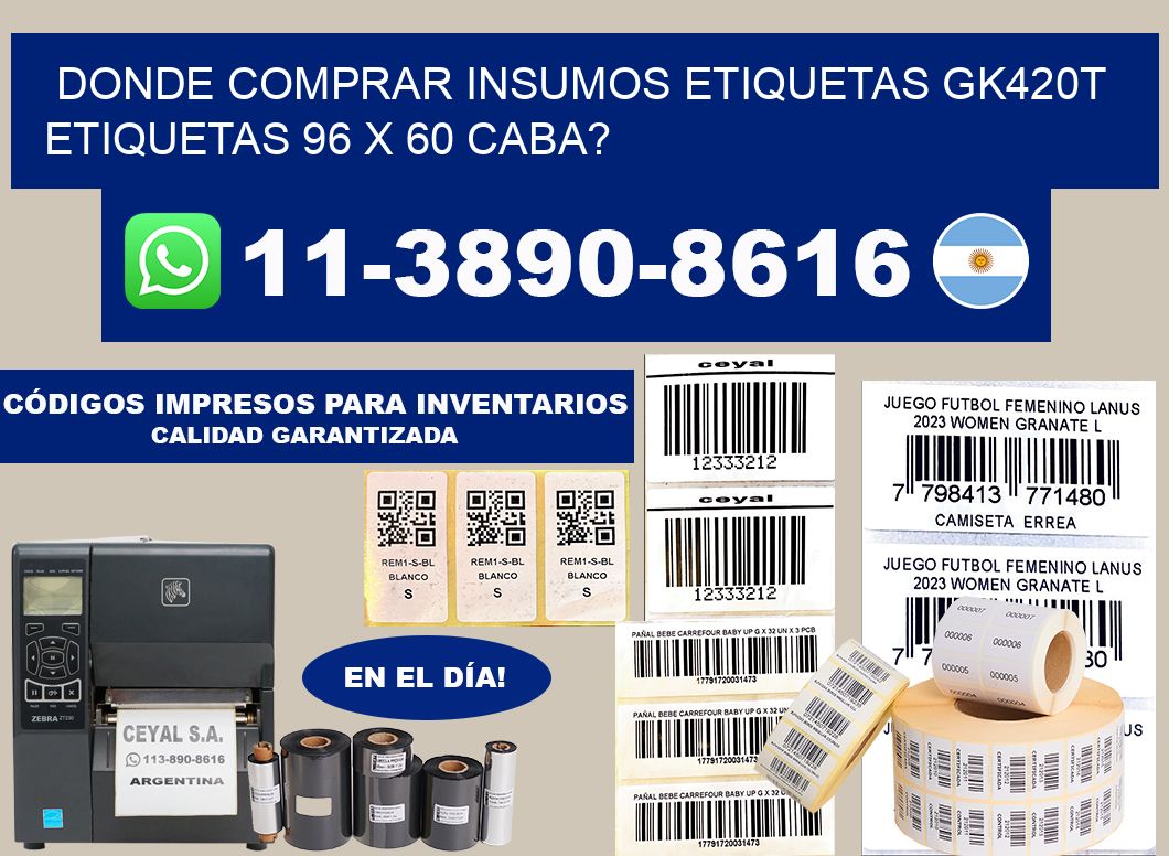 donde comprar insumos etiquetas gk420t etiquetas 96 x 60 CABA?