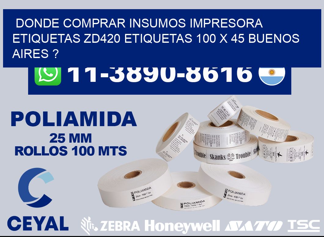 donde comprar insumos impresora etiquetas zd420 etiquetas 100 x 45 Buenos Aires ?