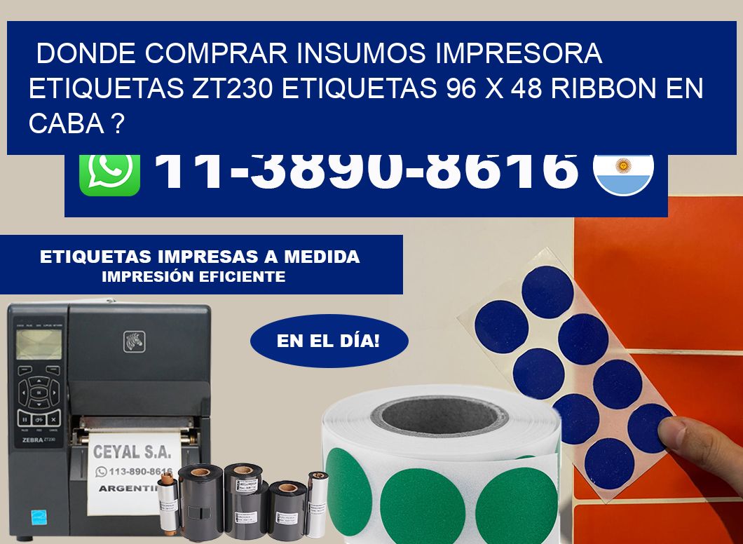 donde comprar insumos impresora etiquetas zt230 etiquetas 96 x 48 ribbon en CABA ?