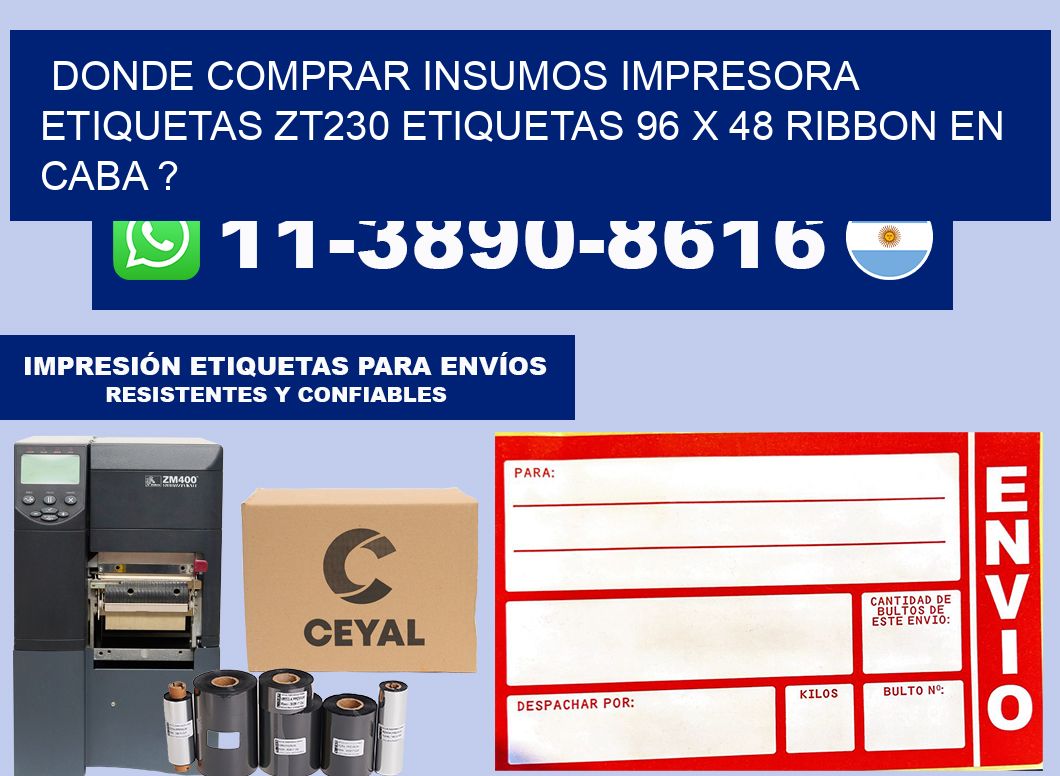 donde comprar insumos impresora etiquetas zt230 etiquetas 96 x 48 ribbon en CABA ?