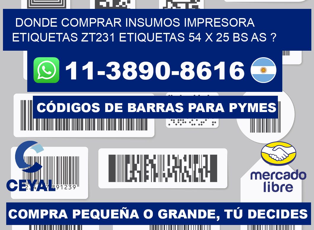 donde comprar insumos impresora etiquetas zt231 etiquetas 54 x 25 BS AS ?